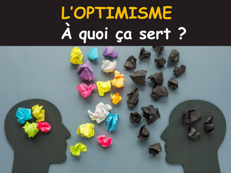 L'optimisme à quoi ca sert ?